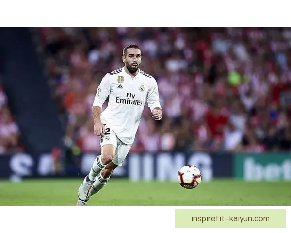 卡瓦哈尔边后卫风格持续保持稳定，助攻与防守兼备值得关注。